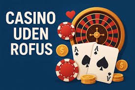 Casino uden om ROFUS En guide til alternative online casinoer Casino uden om ROFUS En guide til alternative online casinoer